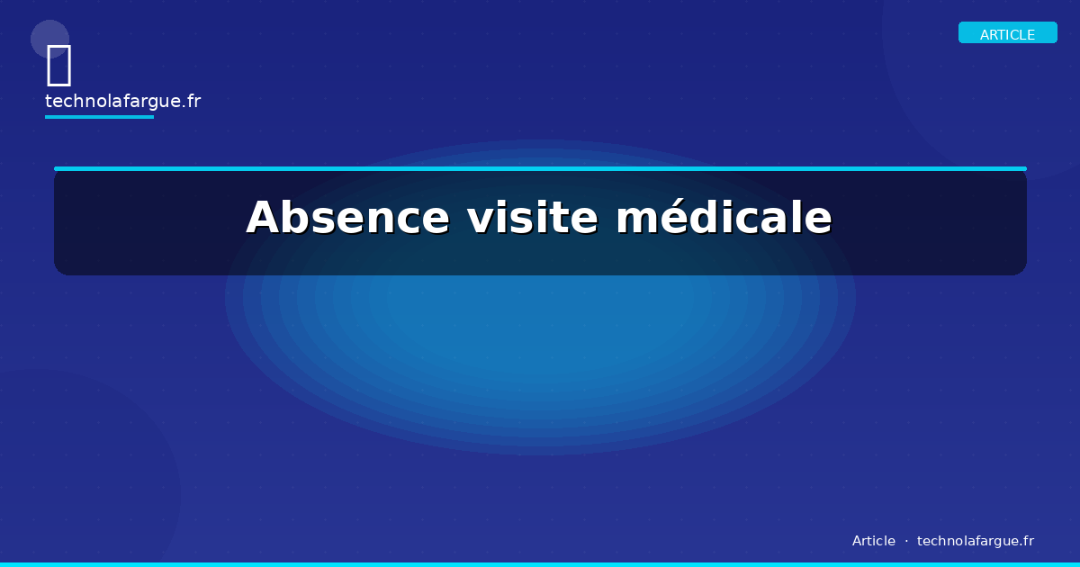 Absence visite médicale