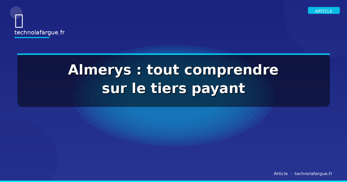 Almerys : tout comprendre sur le tiers payant