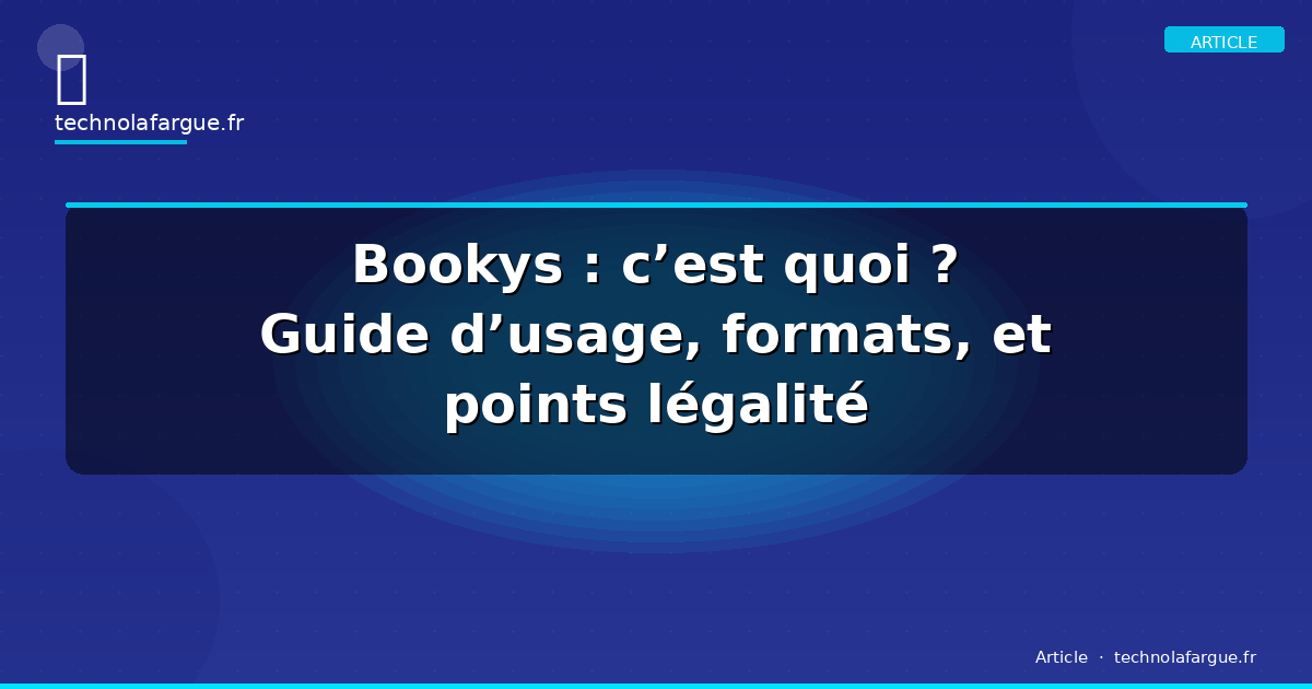 Bookys : c’est quoi ? Guide d’usage, formats, et points légalité