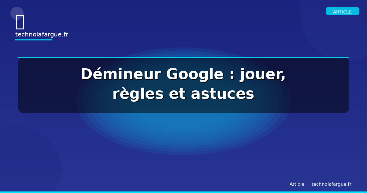 Démineur Google : jouer, règles et astuces