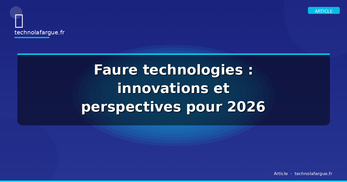 Faure technologies : innovations et perspectives pour 2026