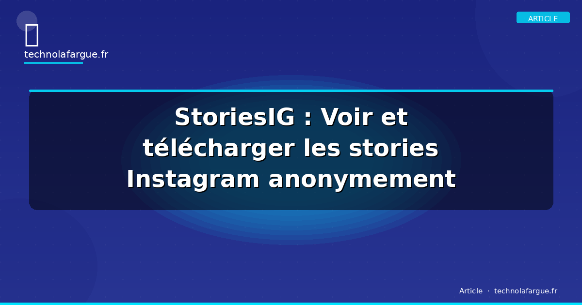StoriesIG : Voir et télécharger les stories Instagram anonymement